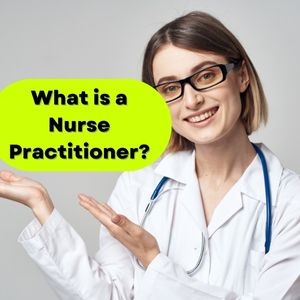 What is a Nurse Practitioner