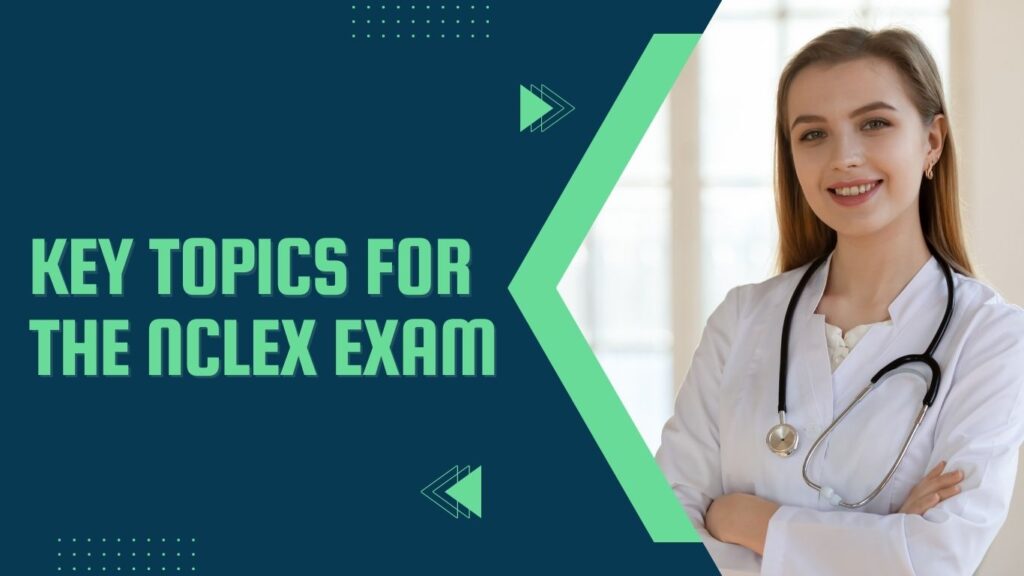 Key topics for the NCLEX exam