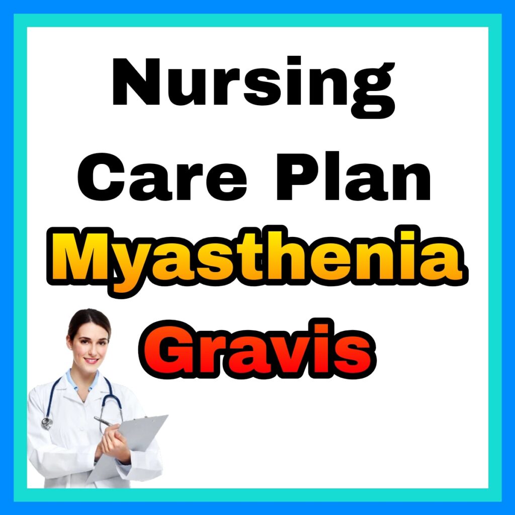 Nursing Care Plan Interventions For Myasthenia Gravis