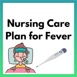 Nursing Care Plan for Fever