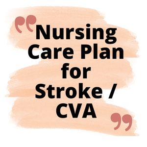 Nursing care plan for stroke or cva