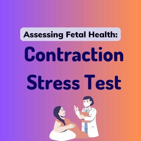 The Importance of Contraction Stress Test in HighRisk Pregnancies 2023