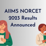 AIIMS NORCET 2023 CBT Results