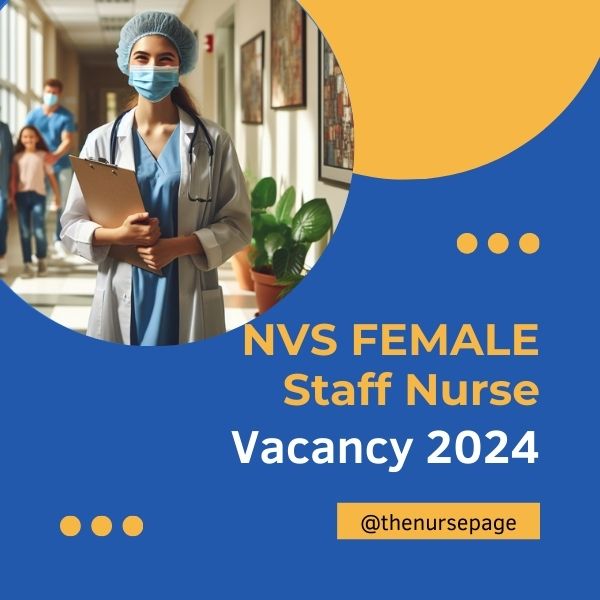 NVS Staff Nurse Vacancy 2024 – How to Apply